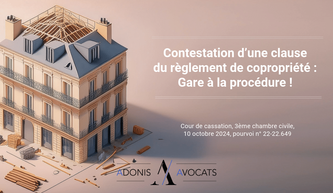 Contestation d’une clause du règlement de copropriété : gare à la procédure !